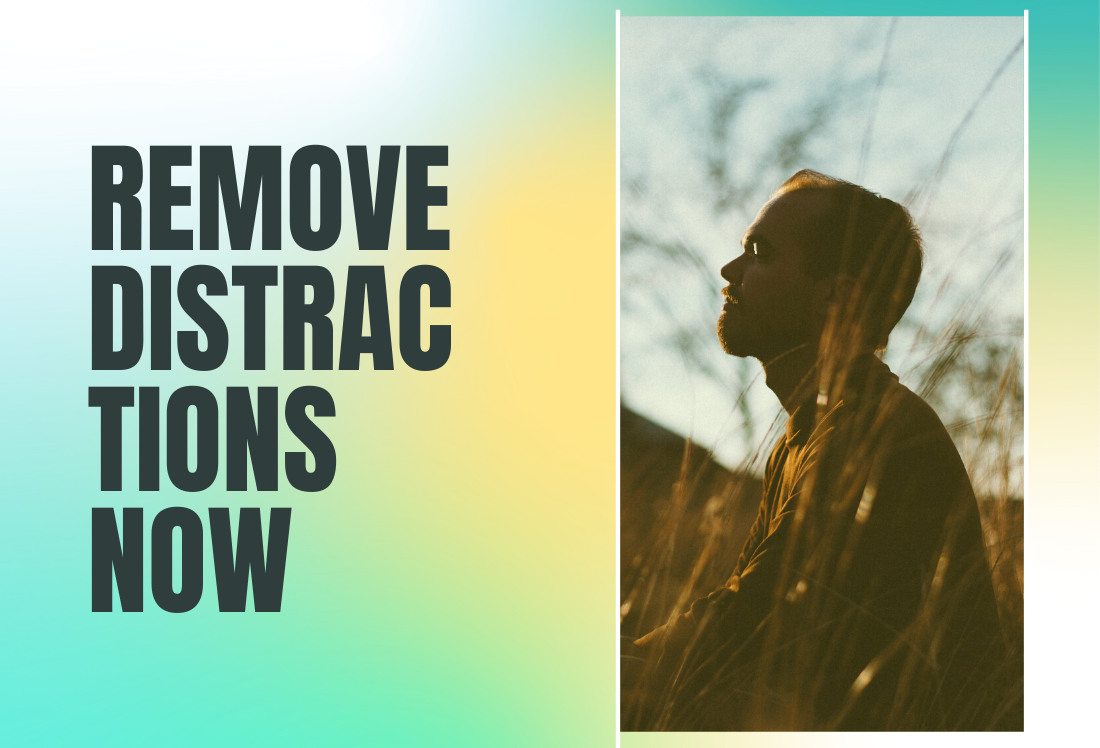 Remove Distractions