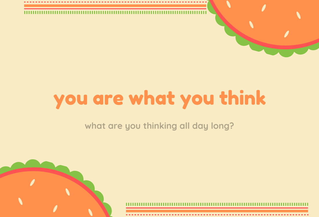 You are what you think