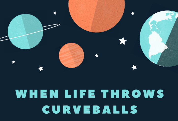 When life throws curveballs