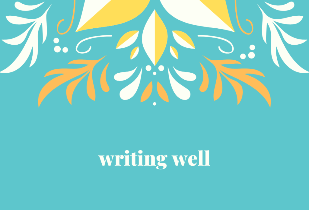 Writing Well Comes From Writing Badly And Writing More